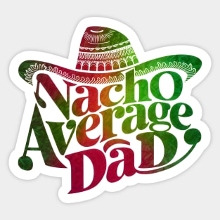 Nacho Average Dad Sticker